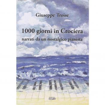 Mille giorni in crociera narrati da un nostalgico pianista