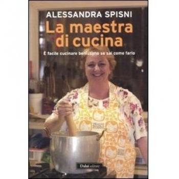 La maestra di cucina. È facile cucinare benissimo se sai come farlo