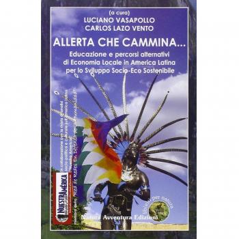 Allerta che cammina... Educazione e percorsi alternativi di economia locale in America Latina per lo sviluppo socio-eco sostenibile