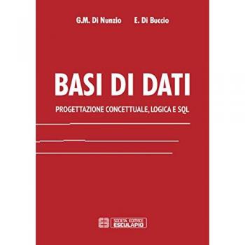 Basi di dati. Progettazione concettuale, logica e SQL