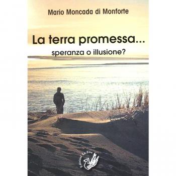La terra promessa... Speranza o illusione?