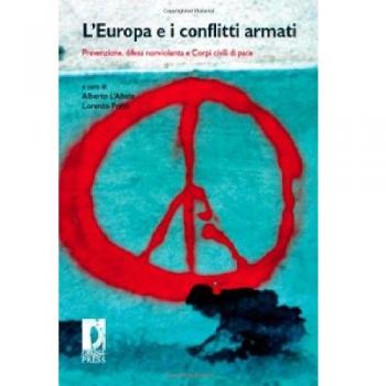 L'Europa e i conflitti armati. Prevenzione, difesa nonviolenta e corpi civili di pace
