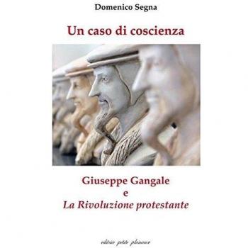 Un caso di coscienza. Giuseppe Gangale e «La Rivoluzione protestante»