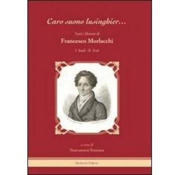 Â«Caro suono lusinghier...Â». Tutti i libretti di Francesco Morlacchi: Studi-Testi