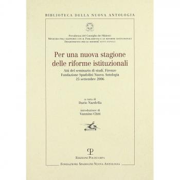 Per una nuova stagione delle riforme istituzionali. Atti del Seminario di studi (Firenze, 25 settembre 2006)