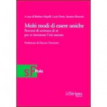 Molti modi di essere uniche. Percorsi di scrittura di sé per re-inventare l'età matura