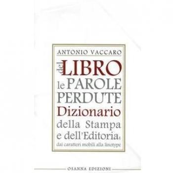 Del libro le parole perdute. Dizionario della stampa e dell'editoria