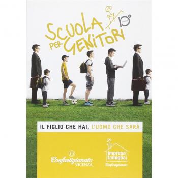Il figlio che hai, l'uomo che sarà. Pubblicazione scuola per genitori 2013-2014