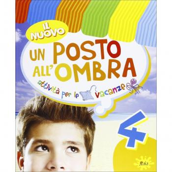 In nuovo Un posto all'ombra. Con Quaderno e Libro di narrativa. Per la 4ª classe elementare (Vol. 4)