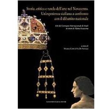 Storia, critica e tutela dell'arte nel Novecento. Un'esperienza siciliana a confronto con il dibattito nazionale