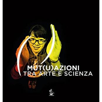 Mut(u)azioni tra arte e scienza