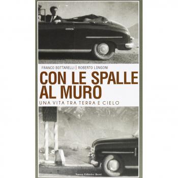 Con le spalle al muro. Una vita tra terra e cielo