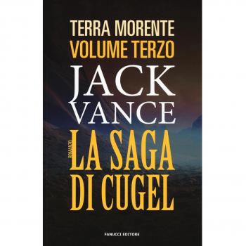 La saga di Cugel. La terra morente (Vol. 3)