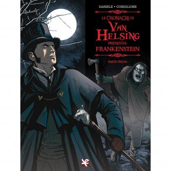 Frankenstein. Le cronache di Van Helsing (Vol. 1)