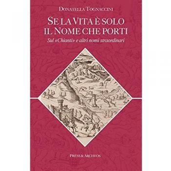 Se la vita è solo il nome che porti. Sul «Chianti» e altri nomi straordinari
