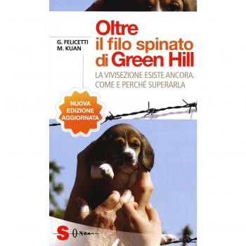 Oltre il filo spinato di Green Hill. La vivisezione esiste ancora. Come e perché superarla