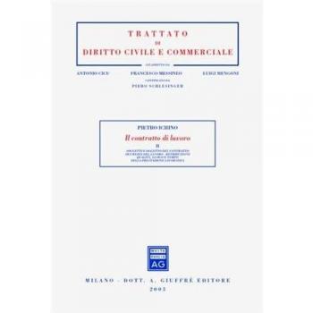 Il contratto di lavoro. Soggetti e oggetto del contratto. Sicurezza del lavoro. Retribuzione. Qualità, luogo e tempo della prestazione lavorativa (Vol. 2)