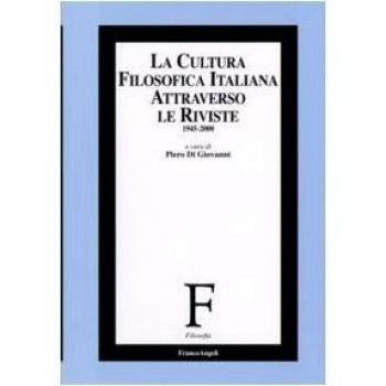 La cultura filosofica italiana attraverso le riviste 1945-2000