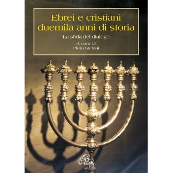 Ebrei e cristiani: duemila anni di storia. La sfida del dialogo