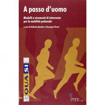 A passo d'uomo. Modelli e strumenti d'intervento per la mobilità ...
