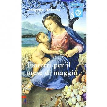 Fioretti per il mese di Maggio. Ragazzi con Maria e Gesù