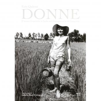 Donne. Il lavoro femminile in Italia nel dopoguerra in 80 fotografie