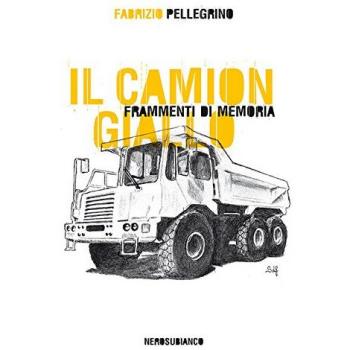 Il camion giallo. Frammenti di memoria