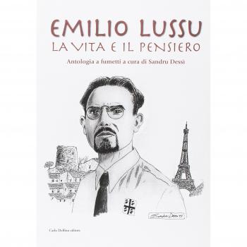 Emilio Lussu. La vita e il pensiero. Antologia a fumetti