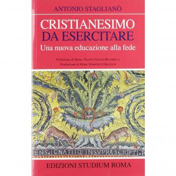 Cristianesimo da esercitare. Una nuova educazione alla fede