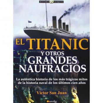 EL TITANIC Y OTROS GRANDES NAUFRAGIOS