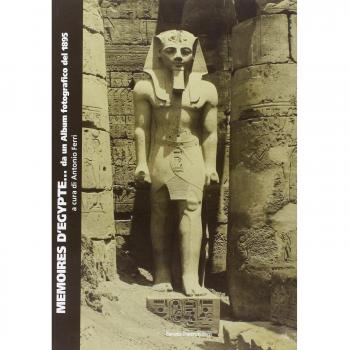 Memories d'Egypte... da un album fotografico del 1895. Catalogo della mostra (Bologna)