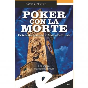 Poker con la morte. Un'indagine genovese di Matteo De Foresta
