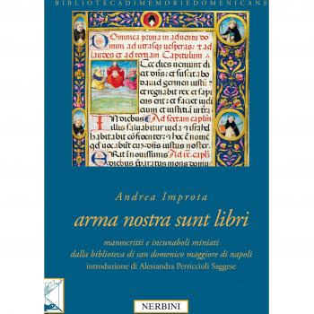 Arma nostra sunt libri. Manoscritti e incunaboli miniati della Biblioteca di San Domenico Maggiore di Napoli