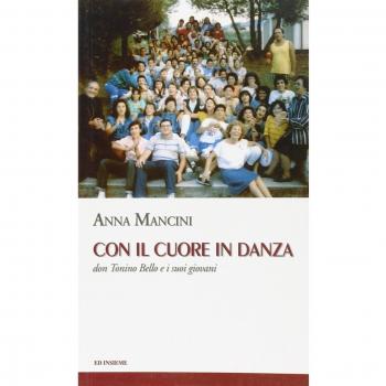 Con il cuore in danza. Don Tonino Bello e i suoi giovani