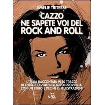 Cazzo ne sapete voi del rock and roll. Con CD Audio