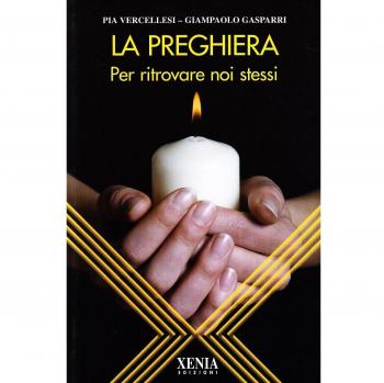 La preghiera. Per ritrovare noi stessi