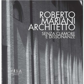 Roberto Mariani architetto. Senza clamore e dissonanze