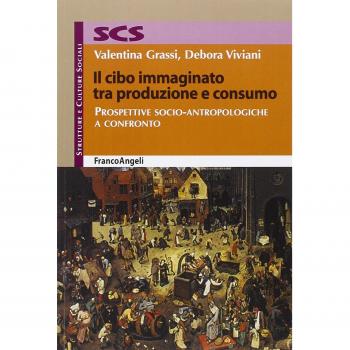 Il cibo immaginato tra produzione e consumo. Prospettive socio-antropologiche a confronto