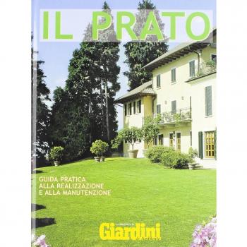Il prato. Guida pratica alla realizzazione e alla manutenzione