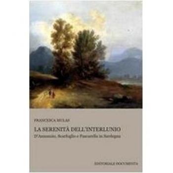 La serenità dell'interlunio. D'Annunzio, Scarfoglio e Pascarella in Sardegna