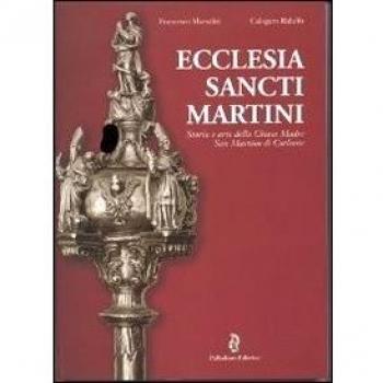 Ecclesia sancti Martini. Storia e arte della Chiesa Madre San Martino di Corleone