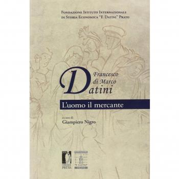 Francesco di Marco Datini. L'uomo il mercante