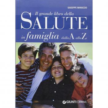 Il grande libro della Salute in famiglia dalla A alla Z