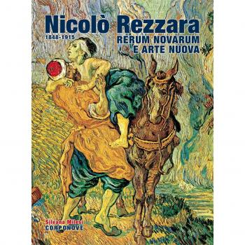 Nicoló Rezzara (1848-1915). Rerum novarum e arte nuova fra '800 e '900