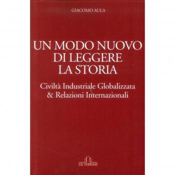 Un modo nuovo di leggere la storia. Civiltà industriale globalizzata & relazioni internazionali