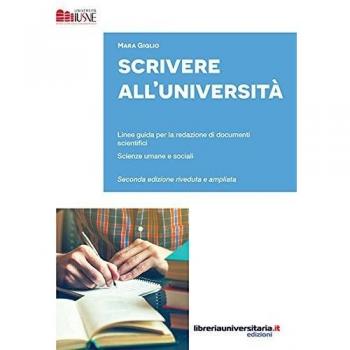 Scrivere all'Università. Linee guida per la redazione di documenti scientifici. Scienze umane e sociali. Ediz. ampliata