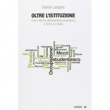 Oltre l'istituzione. Crisi e riforma dell'assistenza psichiatrica a Torino e in Italia