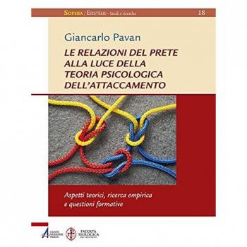 Le relazioni del prete alla luce della teoria psicologica dell'attaccamento. Aspetti teorici, ricerca empirica questioni formative
