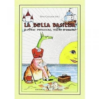 La bella Basilisa y otras princesas, hadas y brujas