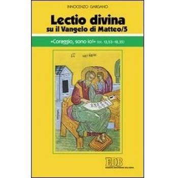 Â«Lectio divinaÂ» su il Vangelo di Matteo. Â«Coraggio, sono io!Â» (Vol. 5)
